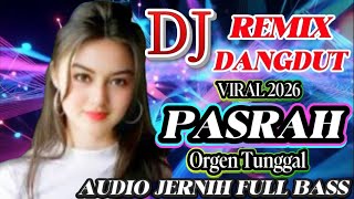 Pasrah Remix Orgen Tunggal Electone Terbaru 2026  Dj Dangdut Remix Terpopuler Bass Mantap 