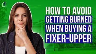How to Avoid Getting Burned When Buying a Fixer-Upper