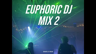 Euphoric DJ Mix #2