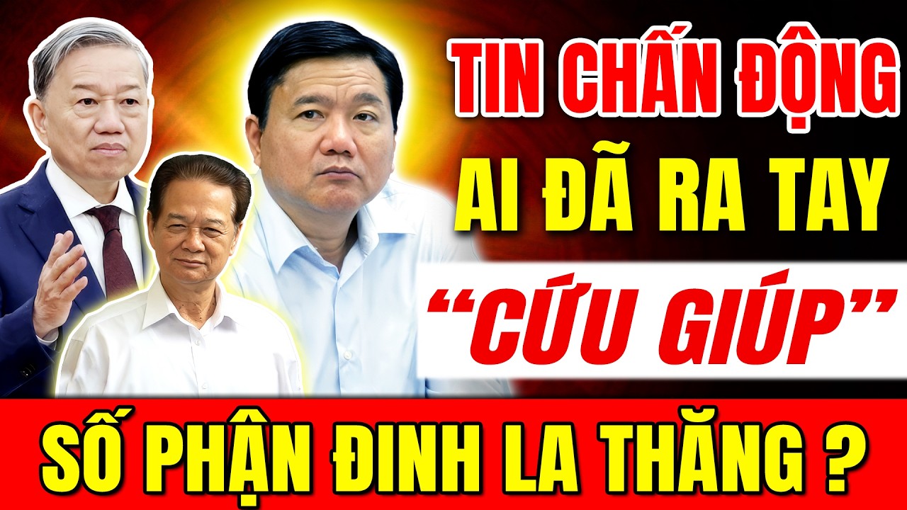 [Lại Văn Sâm] Ai là người đã ra tay cứu giúp số phận Đinh La Thăng?