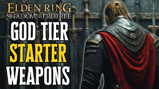 10 God Tier Starting Weapons in Elden Ring (1.16)