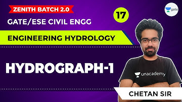 Hydrograph - 1 | Lec 17 | Engineering Hydrology | GATE/ESE Civil Engineering Exam | Chetan Sir