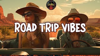 ROAD TRIP VIBES 🎧 BOOST YOUR MOOD Enjoy Driving | Top 30 Chillest Country Songs 🚀