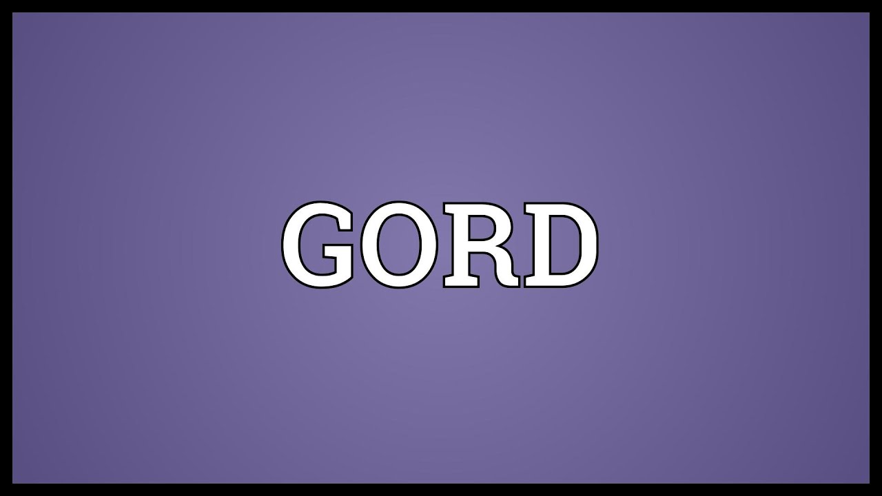 GORD Meaning YouTube