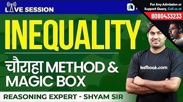 SBI, BoB, RBI Grade B | Inequalities Reasoning | चौराहा Method & Magic Box by Shyam Sir