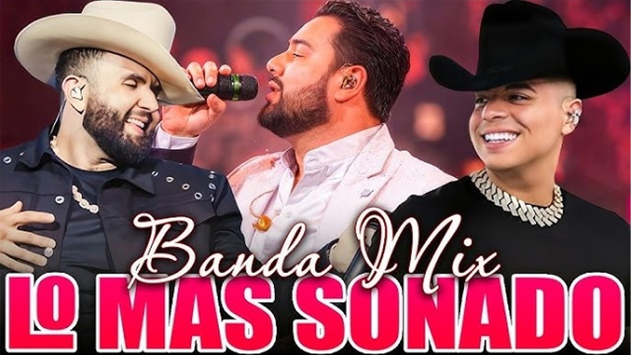 CARIN LEON, GRUPO FIRME, BANDA MS, GRUPO FRONTERA, BANDA EL FANTASMA - BANDA ROMÁNTICAS Y SONADAS