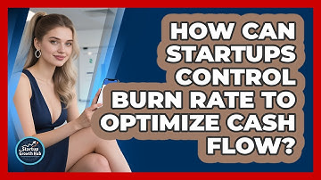 How Can Startups Control Burn Rate To Optimize Cash Flow? - The Startup Growth Hub