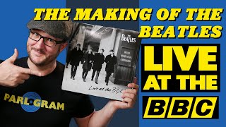 The Making of The Beatles LIVE @ The BBC Albums 1994 & 2013