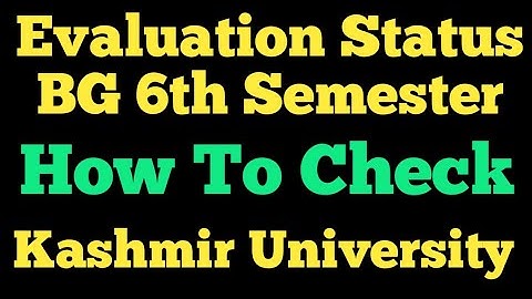 Evaluation Status BG 6th Semester. How To Check. If There Is Problem What To Do.