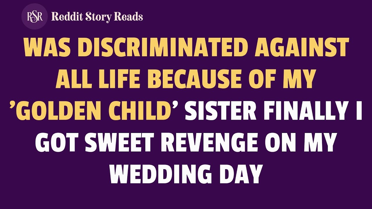 Discriminated Against All My Life Because Of My 'Golden Child' Sister. I Got Revenge - Reddit Family
