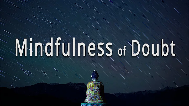 Mindfulness of Doubt (#19 The Four Establishments of Mindfulness) by Joseph Goldstein
