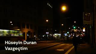 Hüseyin Duran-Vazgeçtim