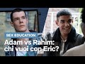 ADAM vs RAHIM: la battaglia dei fidanzati di SEX EDUCATION | Netflix Italia