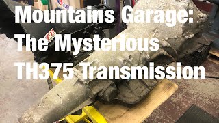 Mountains Garage: The Mysterious TH375 Transmission.