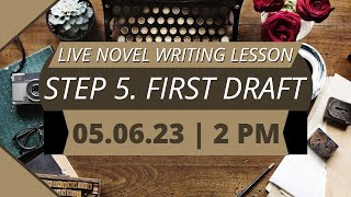 HOW I WRITE MY NOVELS: Writing the First Draft | Live Lesson