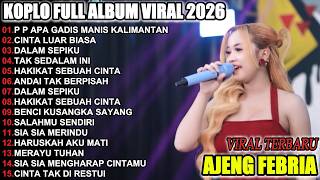 P P Apa Gadis Manis Kalimantan Ajeng Febria  Album Dangdut Koplo  Viral Terbaru  2026 Oseng