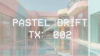 Pastel Drift - Transmission 002 | Quiet Morning Mix (Ambient Vaporwave)