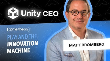 Unity: Play & the Innovation Engine (Matt Bromberg, Moritz Baier-Lentz, Hemal Thaker)