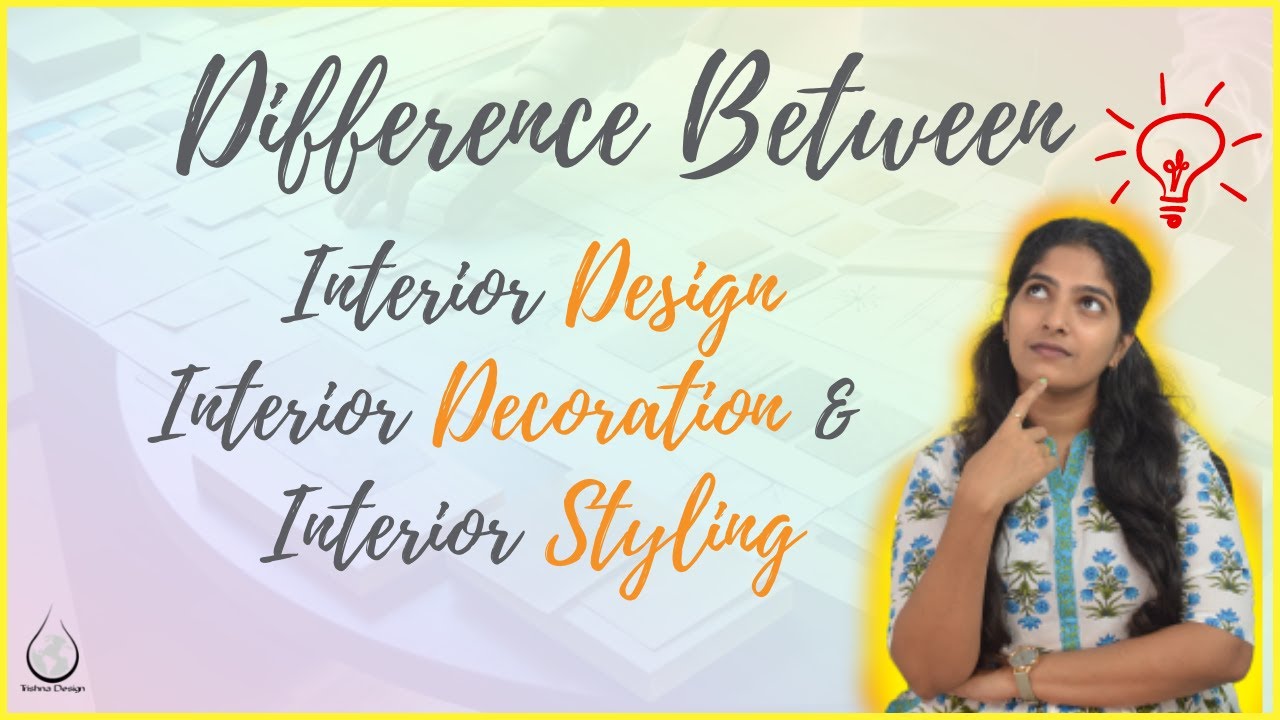 Difference between interior design, interior decoration and interior ...