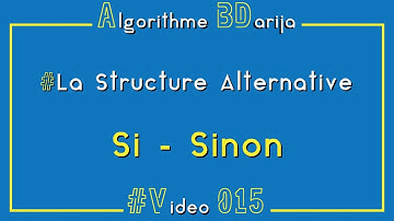 Algorithme BDarija 015 | La structure Alternative ( Si - Sinon )