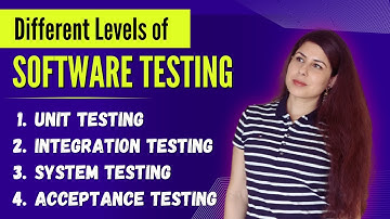 Different Levels of Software Testing - Manual Testing Tutorials - Part 5