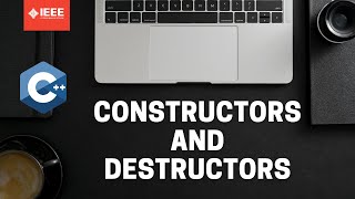 Constructors And Destructors | Object Oriented Programming | C++ | IEEE SB VIT Pune