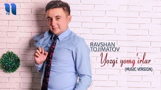 Ravshan Tojimatov - Yozgi yomg'irlar | Равшан Тожиматов - Ёзги ёмғирлар (music version)