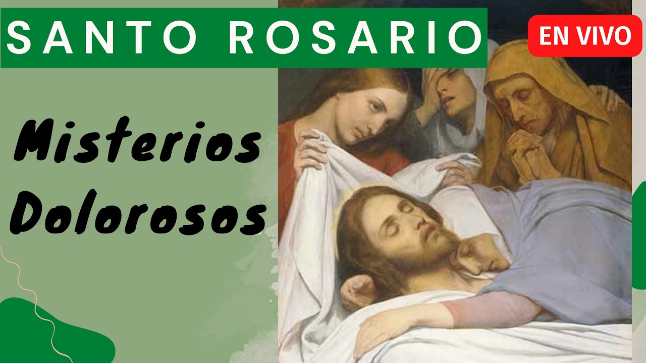 Santo Rosario Misterios Dolorosos 5:00 a.m. - YouTube