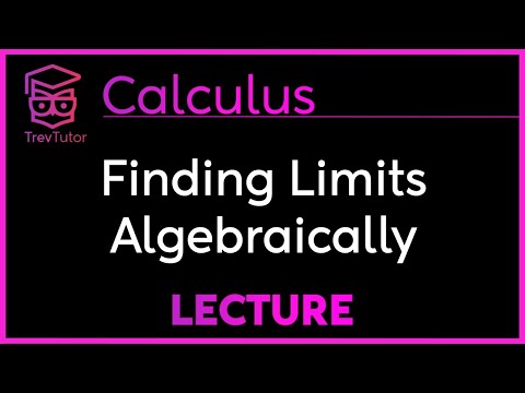 FINDING LIMITS ALGEBRAICALLY
