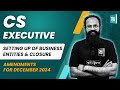 CS Executive | Setting Up of Business Amendments | New Syllabus | December 2024 Exams | CS Sai