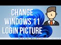 How to Change Your User Account's Picture in Windows 11 - How to Change Your Windows Login Picture