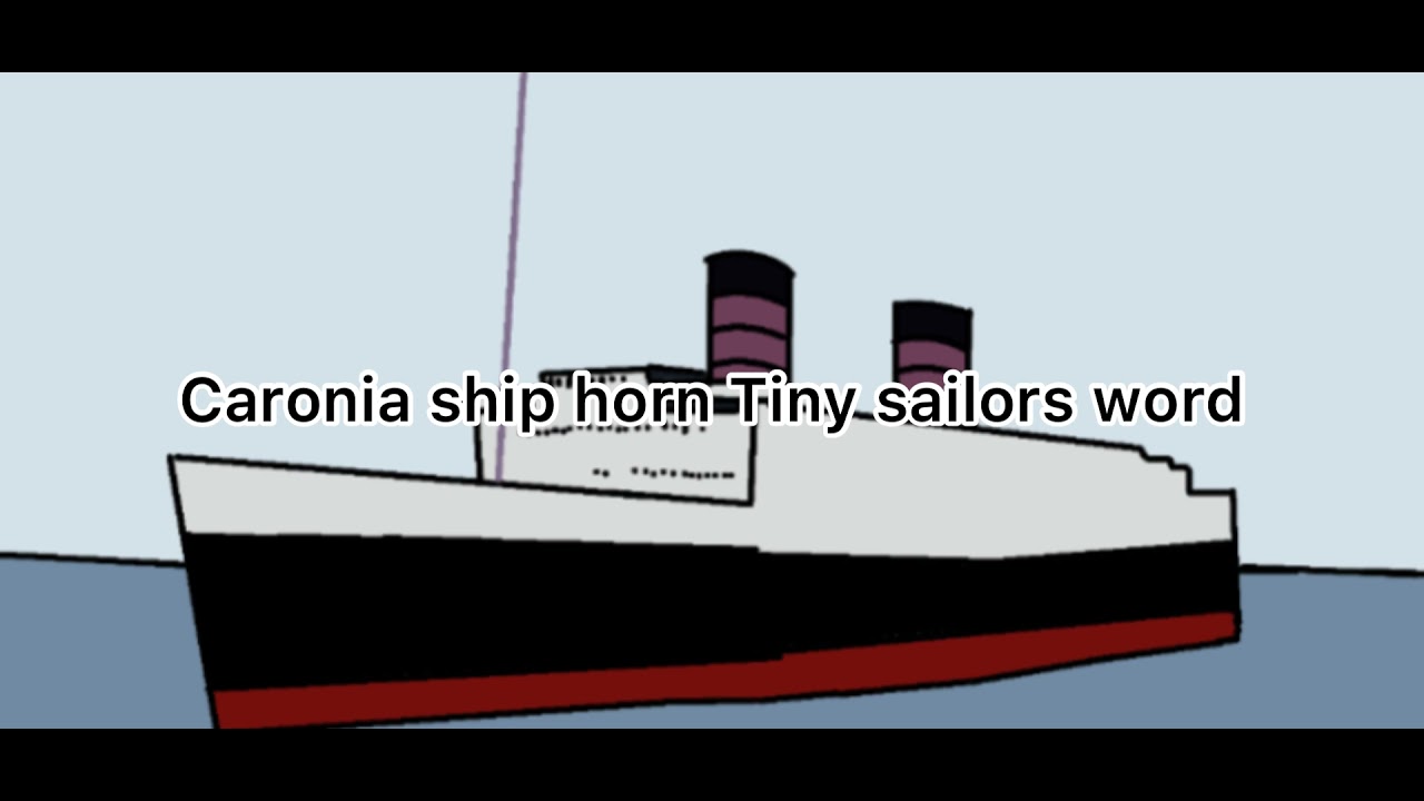 Caronia ship horn (Tiny sailors world) YouTube