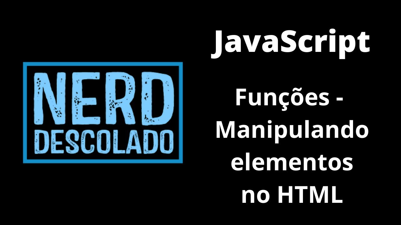JavaScript - Funções: manipulando elementos no HTML - YouTube