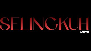 SELINGKUH - JIMI [OFFICIAL MUSIC VIDEO]