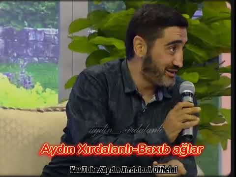 Aydın Xırdalanlı-Baxıb ağlar | Aydın Xırdalanlı Official| #aydinxirdalanli