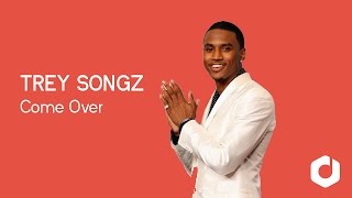 Trey Songz  - Come Over lyrics