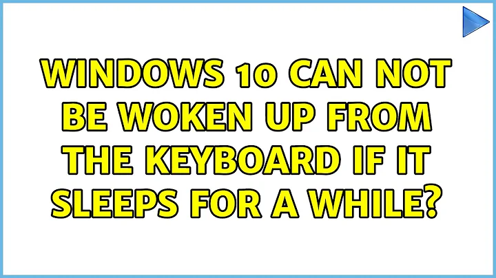 Windows 10 can not be woken up from the keyboard if it sleeps for a while? (2 Solutions!!)