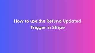 Refund Updated Trigger For Stripe Workflow App For Go High level