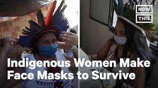 Indigenous Women In Brazil Sell Face Masks To Make A Living Nowthis