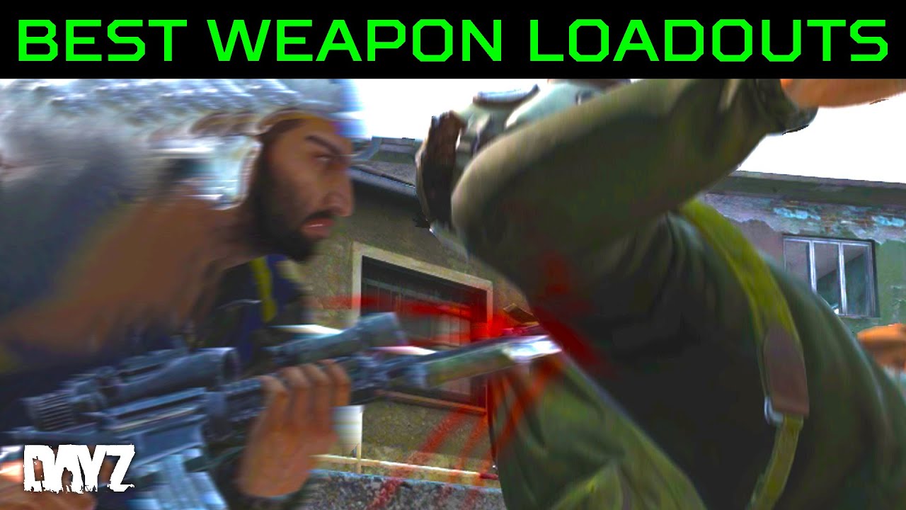 Best Weapon Loadouts for DayZ 1.13 Attachment Stat Changes YouTube