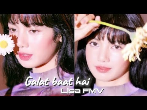 Lisa - Galat baat hai [FMV] | requested