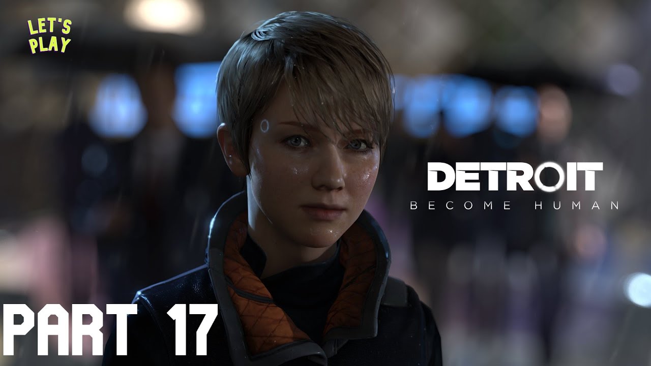 DETROIT BECOME HUMAN Walkthrough Gameplay Part 17 YouTube detroit-become-human-walkthrough-gameplay-part-17-youtube