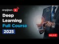 Deep Learning Full Course 2025 | Deep Learning Tutorial for Beginners | Deep Learning | Simplilearn