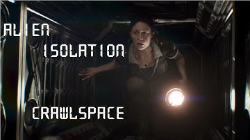 Alien Isolation - Crawlspace