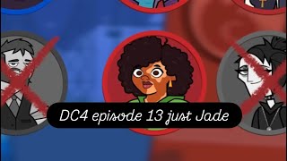 DC4 episode 13, Just Jade (elimination order series)