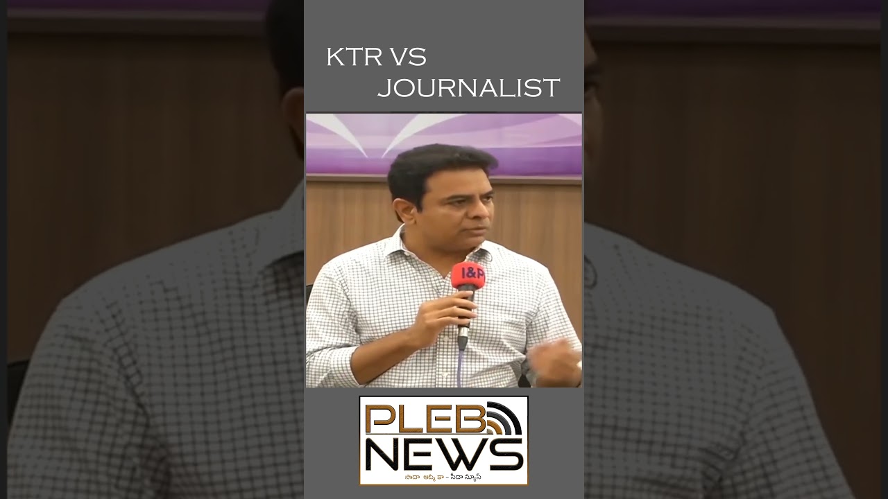 PLEB NEWS || KTR VS JOURNALIST||