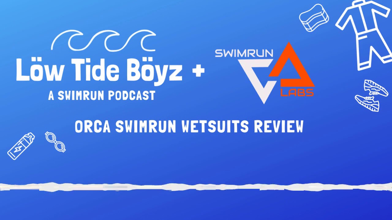 Orca Swimrun Wetsuits Review | Low Tide Boyz, a Swimrun Podcast