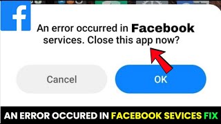 An Error Occurred In Com.Facebook.Services. Close This App Now || Com.Facebook.Services Error screenshot 3