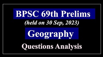 69th BPSC Prelims Paper Analysis Of Geography Questions | BPSC PYQs Analysis | For 70th BPSC & TRE |