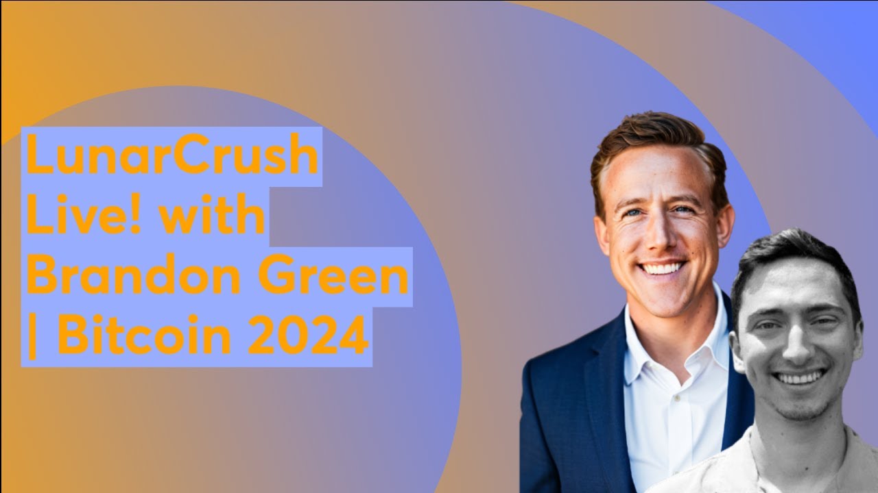 LunarCrush Live! with Brandon Green | Bitcoin 2024